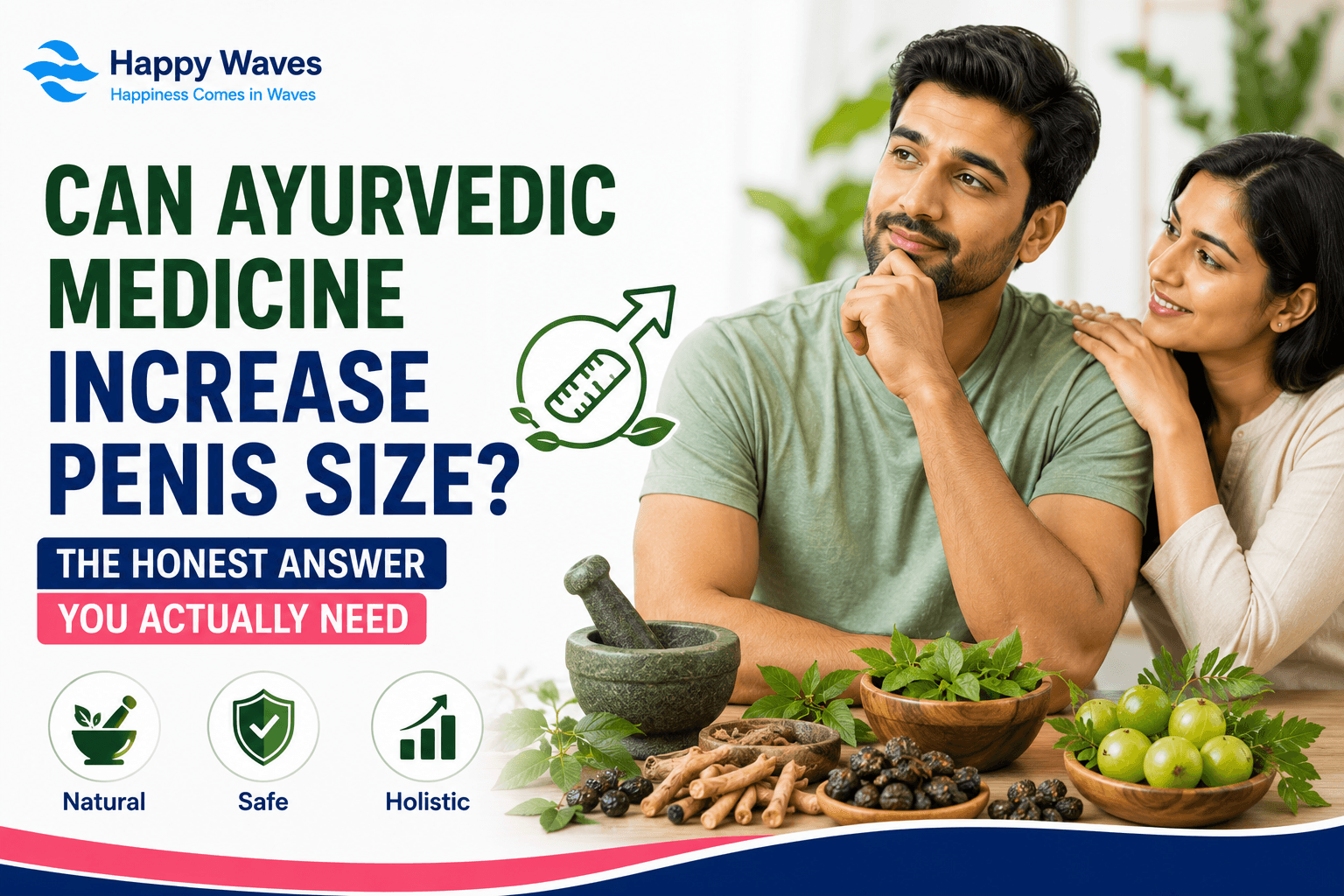 Can Ayurvedic Medicine Increase Penis Size? The Honest Answer You Actually Need. Can Ayurvedic Medicine Increase Penis Size?, Ayurvedic Medicine to Increase Penis Size, Ayurvedic Medicine for Penis Size  Happy Waves